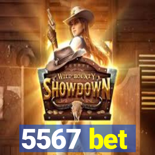 5567 bet